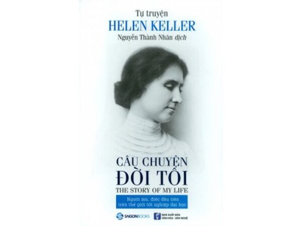 Câu Chuyện Đời Tôi - Tự Truyện Helen Keller