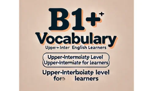 B1+ Vocabulary Lessons